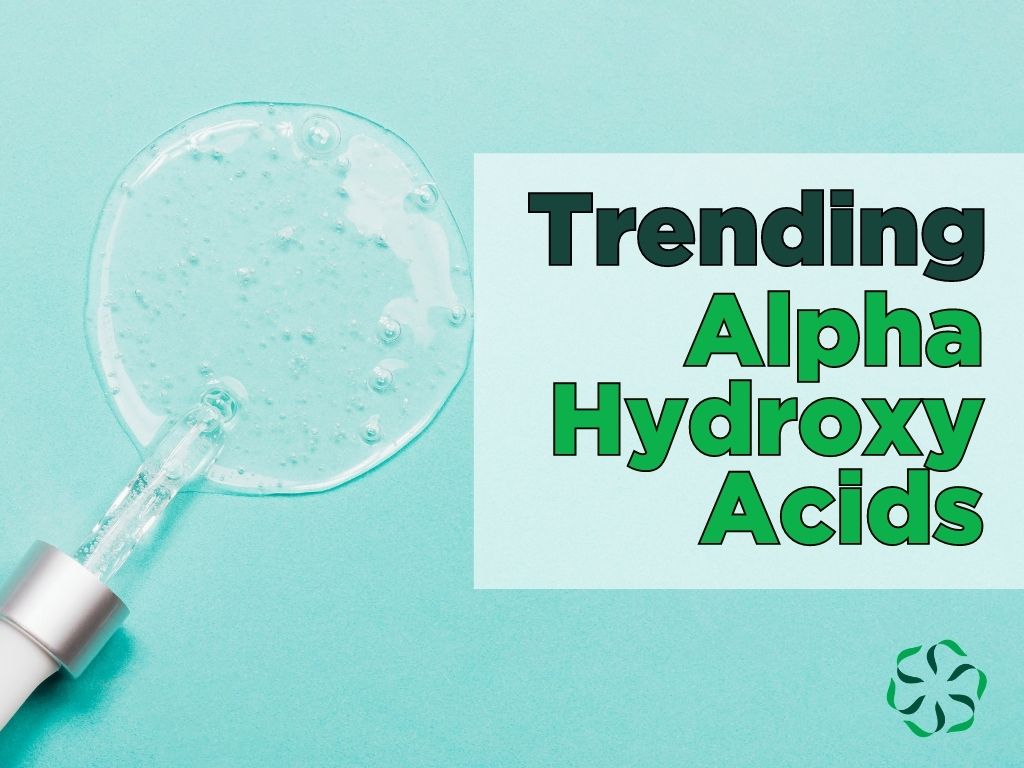 Trending – Alpha-hydroxy acids