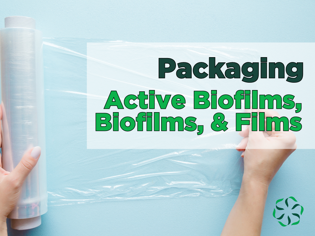 Packaging – Active Biofilms, Biofilms, And Films