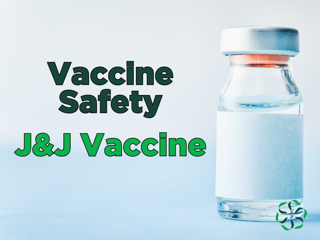 Vaccine Safety – J&J vaccine