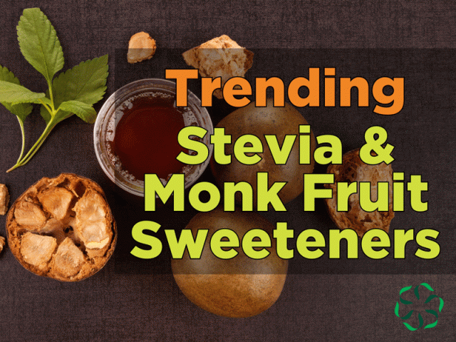 Trending - Stevia & Monk Fruit Sweeteners