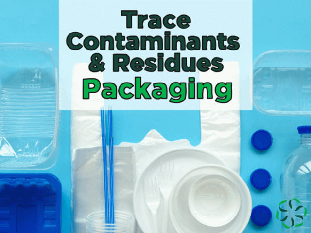 Trace Contaminants & Residues – Packaging