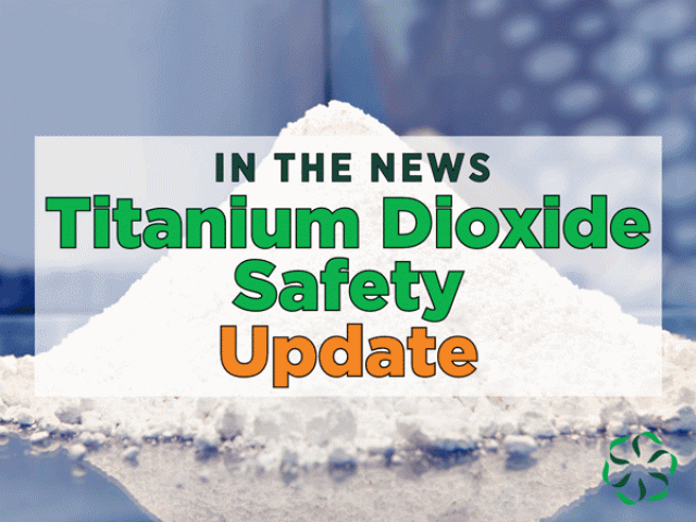 In the news – Titanium Dioxide Safety Update