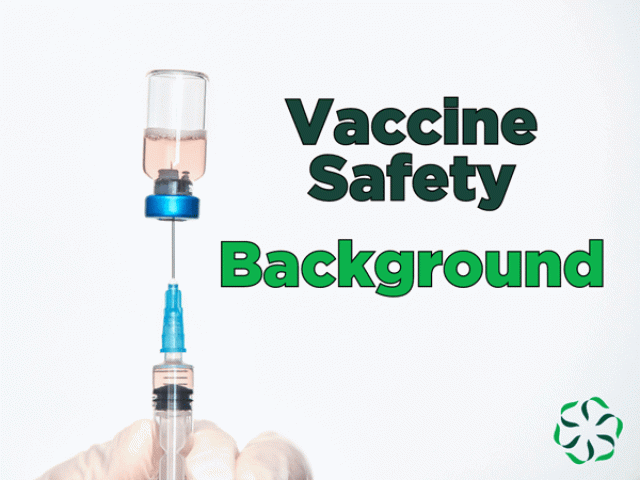 Vaccine Safety – Background