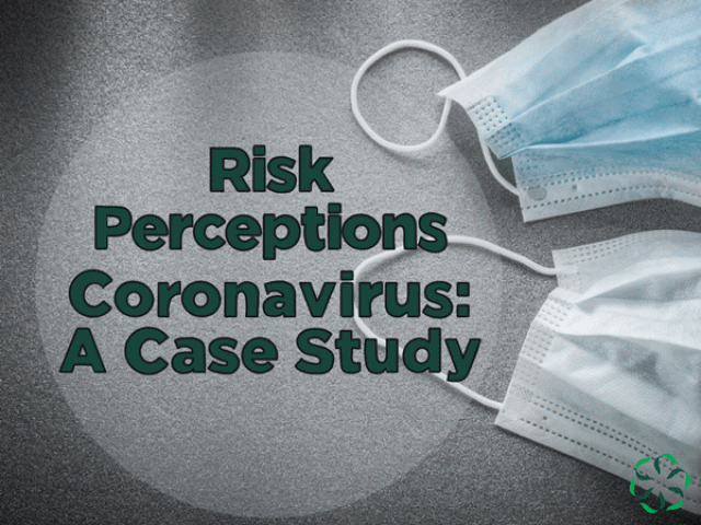 Risk Perception - Coronavirus: A Case Study