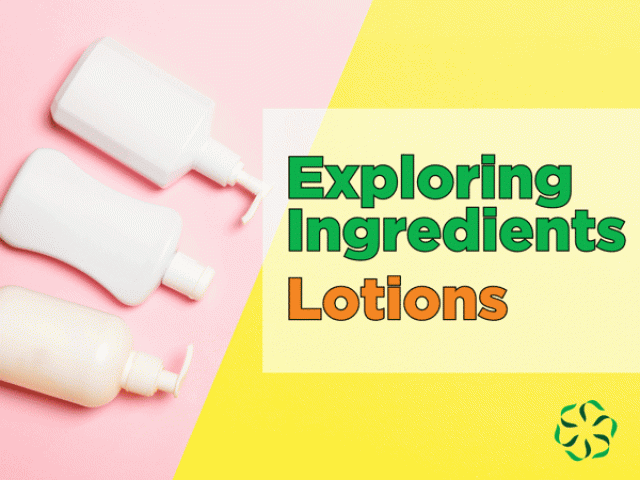 Exploring Product Ingredients – Lotions