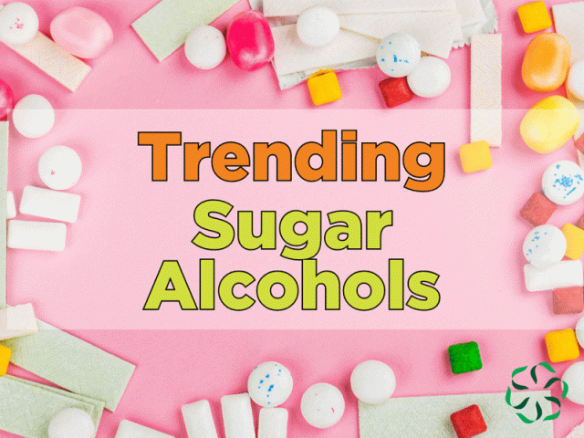 Trending - Sugar Alcohols