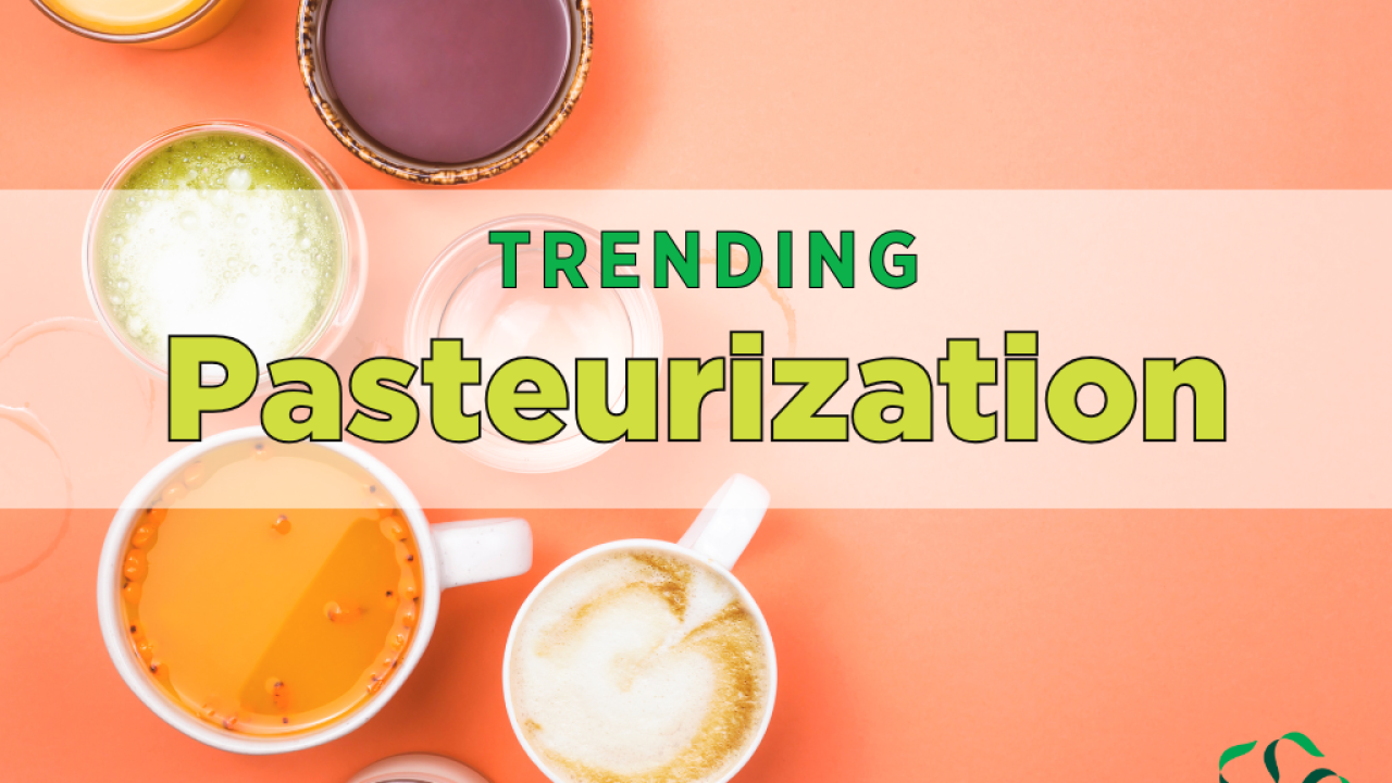 trending - pasteurization